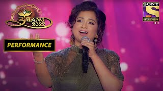 Shreya Ghoshal ने बिछाया अपने सुरों का जादू Umang के Stage पे  Umang 2022  Performance [upl. by Etteiram523]