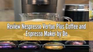 Review Nespresso Vertuo Plus Coffee and Espresso Maker by DeLonghi Titan [upl. by Asert]