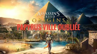 ASSASSINS CREED ORIGINS  PAPYRUS VILLE OUBLIÉE [upl. by Alikat]