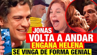 ELAS POR ELAS  Jonas VOLTA A ANDAR engana Helena e SE VINGA DE FORMA GENIAL Resumo capítulo hoje [upl. by Kira]