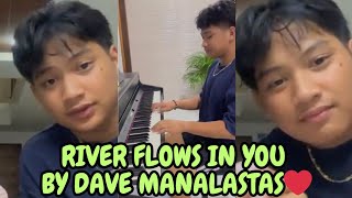 RIVER FLOWS IN YOU BY DAVE MANALASTAS 😍🥰🫶❤️ davemanalastas davemanalastasangels [upl. by Hugh923]