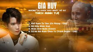 Những ca khúc hay nhất về sư Thích Minh Tuệ  GIA HUY SINGER  Khổ Hạnh Tu Tâm Độ Kiếp Nhân Sinh [upl. by Kassie]