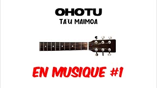 EnMusique1  OHOTU  TAU MAIMOA  Tablature guitare  Lyrics  Traductions fra eng [upl. by Nirehtak]