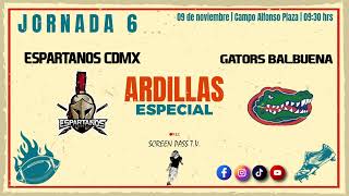 Espartanos CDMX vs Gators Balbuena Jornada 6 Ardillas Especiales [upl. by Rowan]