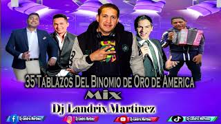 BINOMIO DE ORO MIX 35 TABLAZOS DJ LANDRIX MARTINEZ [upl. by Russell590]