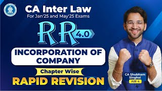 2 Incorporation of Companies Revision CA Inter Law by CA Shubham Singhal AIR 4 Jan25 amp May25 [upl. by Anisamoht186]