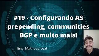 19  Configurando AS prepending communities e muito mais BGP [upl. by Mervin]