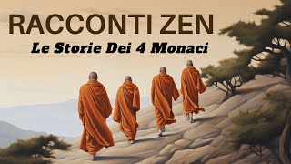 Racconti Zen  Le Storie dei 4 Monaci  Storie Per Riflettere e Rilassarsi [upl. by Yole]