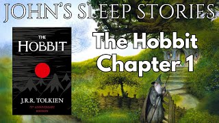 Sleep Story  The Hobbit Chapter 1 By JRR Tolkien  Johns Sleep Stories [upl. by Isak]