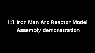 11 Iron Man Arc Reactor Model assembly demonstration [upl. by Innek]