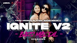 DJ IGNITE V2 TRAP MIDDLE BLAYER  YANG KALIAN CARI CARI COCOK UNTUK CEK SOUND  HS FDRCTN [upl. by Eidurt92]