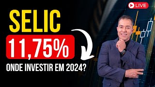 Nova Taxa Selic Estratégias para seus Investimentos em 2024 [upl. by Annawahs]