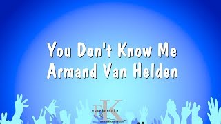 You Dont Know Me  Armand Van Helden Karaoke Version [upl. by Ainna]