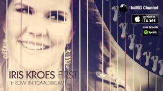 Iris Kroes  Throw in Tomorrow Official Audio [upl. by Yessej554]