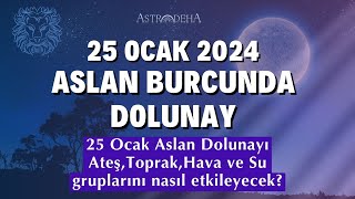 25 Ocak 2024 Aslan Dolunayı  Aslan Burcunda Gerçekleşecek Dolunayın Tüm Burçlara Etkisi [upl. by Conlin]