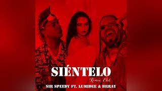 SIÉNTELO REMIX EDIT  Sir Speedy feat Lumidee amp Brray [upl. by Croteau]