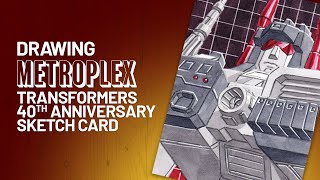 Titanic Transformation  Metroplex Sketch Card  Dynamite Transformers 40th Anniversary Set [upl. by Ardnusal]