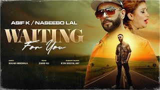 WAITING FOR YOU INTEZARASIF K  NASEEBO LALOfficial Video [upl. by Idas515]