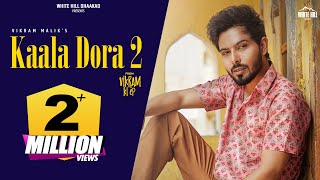 KAALA DORA 2 Full Video Vikram Malik  Vikram Ki EP  Haryanvi Songs 2024  Chora Vo Gama ka Se [upl. by Holt]