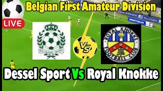 Live Football Dessel Sport Vs Royal Knokke ll Live Belgian First Amateur Division [upl. by Prospero960]