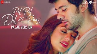 Pal Pal Dil Ke Paas  Palak Version  Karan Deol Sahher Bambba  Sachet Parampara  Palak Muchhal [upl. by Ettevy]