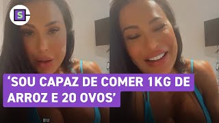 Gracyanne Barbosa diz que não consegue sair da dieta 1kg de arroz 20 ovos 600 gramas de frango [upl. by Massarelli]