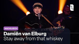 Damiën van Elburg  Stay away from that whiskey  Live in Nachsjiech 🌘 [upl. by Eiramnaej]