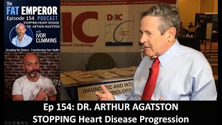 Ep154 Stopping Heart Disease Progression with Dr Arthur Agatston Cardiologist Extraordinaire [upl. by Osmo]