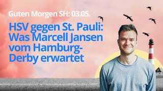 Guten Morgen SH HSV gegen St Pauli Was Marcell Jansen vom HamburgDerby erwartet [upl. by Novia]