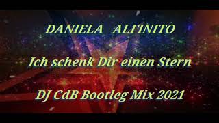 Daniela Alfinito  Ich schenk Dir einen Stern DJ CdB Bootleg Mix 2021 [upl. by Lorrin]