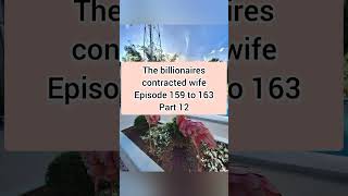 the billionaires contracted wife 159 163 part 12 [upl. by Avitzur]