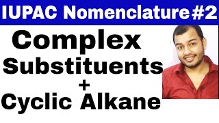 11 chap 12  IUPAC Nomenclature 02  Complex Substituents and cYcLo Alkanes JEE MAINSNEET [upl. by Hashimoto]