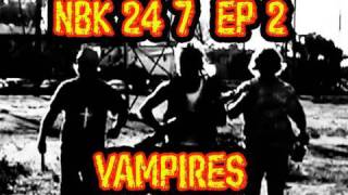 NBK 247 Theyre Vampires Ep2 [upl. by Jahdai580]