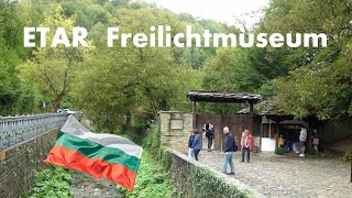 2024 Bulgarien ETAR Freilichtmuseum  Gabrowo  Museum [upl. by Lida849]