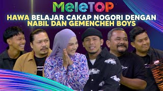 Kelakar Hawa Belajar Cakap Nogori Dengan Nabil Dan Geng Geng Gemencheh Boys  MeleTOP [upl. by Ydor524]