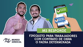 Nuevo MS Responde 54  Finiquito para trabajadores con contrato de obra o faena determinada [upl. by Nyllewell]