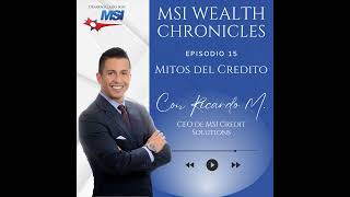 Mitos del Credito  MSI Wealth Chronicles Ep 15 [upl. by Irneh890]