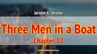 Three Men in a Boat Audiobook Chapter 12 with subtitles [upl. by Erdnoed500]