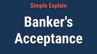 What Is a Bankers Acceptance BA [upl. by Aivalf]