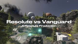 quotThey Not Like Usquot  Resolute vs Vanguard [upl. by Burns]