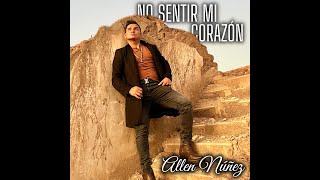 NO SENTIR MI CORAZON  BANDALOVES ALLEN NÚÑEZ VIDEO OFICIAL 2024 [upl. by Gnni]