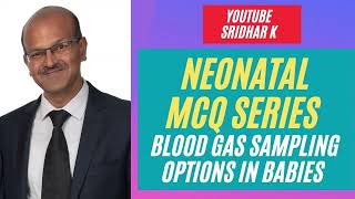 Blood gas in babiescomparing sampling options MCQ series bloodgas capillarysample arterialgas [upl. by Filide]