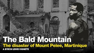 The Bald Mountain The Story of Mount Pelée  Vignettes [upl. by Letnwahs]