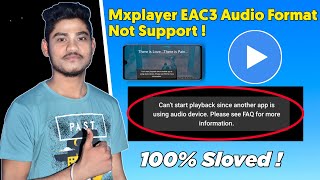 How To Fix Mxplayer EAC3 Audio Format Not Supported  Cant Start Mxplayer Audio Solved 100 [upl. by Holtz]