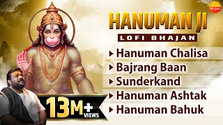 Nonstop Hanuman Bhajans  Lofi Version  Hanuman Chalisa Sunderkand Bajrang Baan Hanuman Ashtak [upl. by Gweneth]