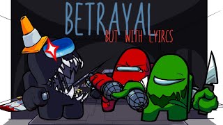 Betrayal with lyrics FnF Vs Imposter Black betrayal WIP [upl. by Labaw]