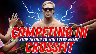 Competing in CrossFit  Stop trying to win EVERY event [upl. by Imray]