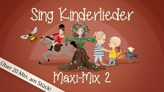 Sing Kinderlieder MaxiMix 2 Hänschen klein uvm  Kinderlieder zum Mitsingen  Sing Kinderlieder [upl. by Zandt]