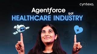 Agentforce for Healthcare Industry  AI agents In healthcare  Agentforce  Health cloud  Cyntexa [upl. by Sylirama852]