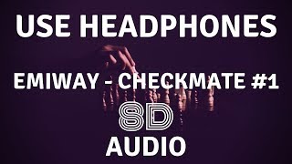 EMIWAY  CHECKMATE 1 8D AUDIO  Flamboy  Nishan Bhujel [upl. by Uttica]